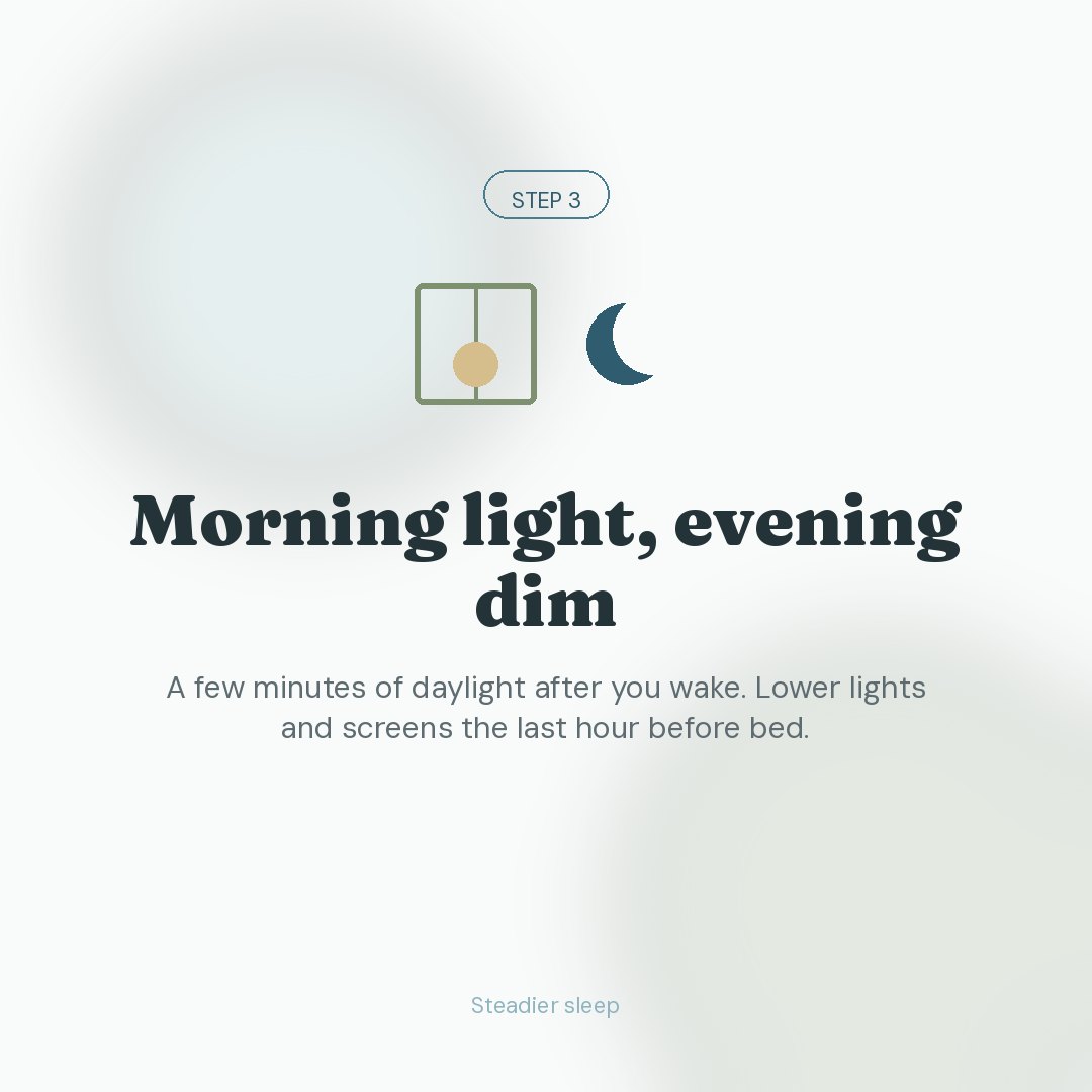 Three small steps for steadier sleep. (Step 3: Morning light, evening dim)