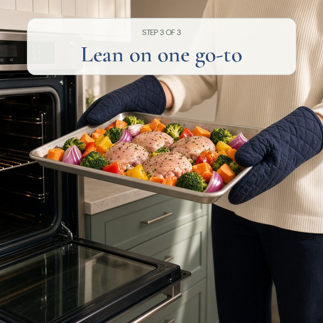 Three small steps for a steady weeknight dinner. (Step 3: Lean on one go-to)